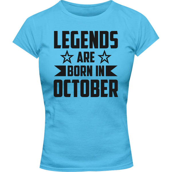 Legends Are Born In October - Ladies Slim Fit Tee - Graphic Tees Australia