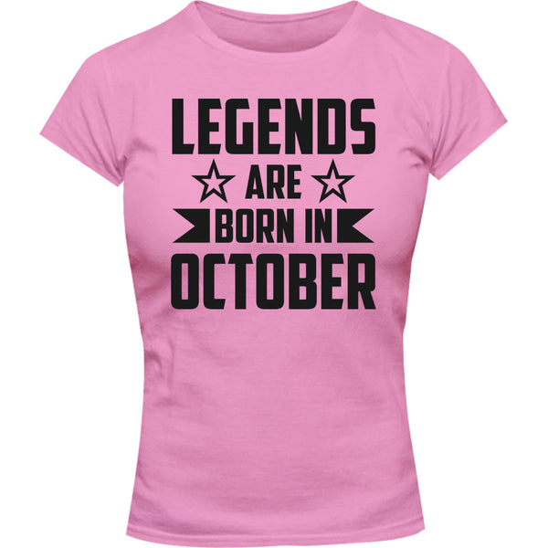 Legends Are Born In October - Ladies Slim Fit Tee - Graphic Tees Australia