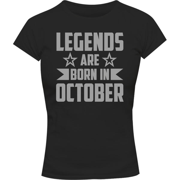 Legends Are Born In October - Ladies Slim Fit Tee - Graphic Tees Australia