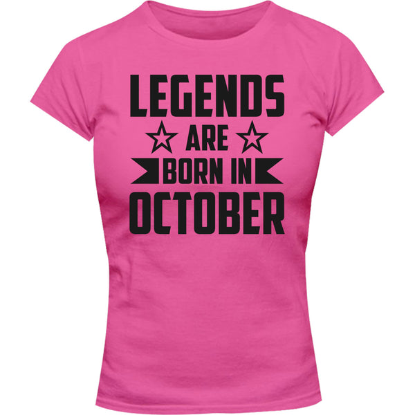 Legends Are Born In October - Ladies Slim Fit Tee - Graphic Tees Australia