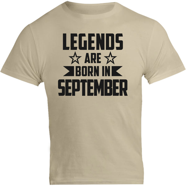 Legends Are Born In September - Unisex Tee - Graphic Tees Australia