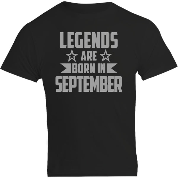 Legends Are Born In September - Unisex Tee - Graphic Tees Australia