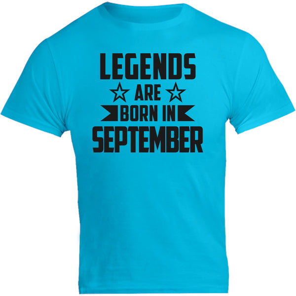 Legends Are Born In September - Unisex Tee - Graphic Tees Australia