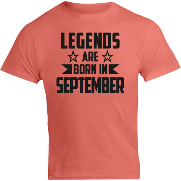 Legends Are Born In September - Unisex Tee - Graphic Tees Australia
