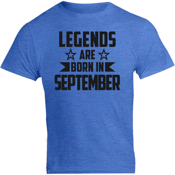 Legends Are Born In September - Unisex Tee - Graphic Tees Australia