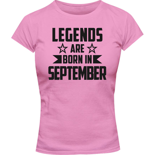 Legends Are Born In September - Ladies Slim Fit Tee - Graphic Tees Australia