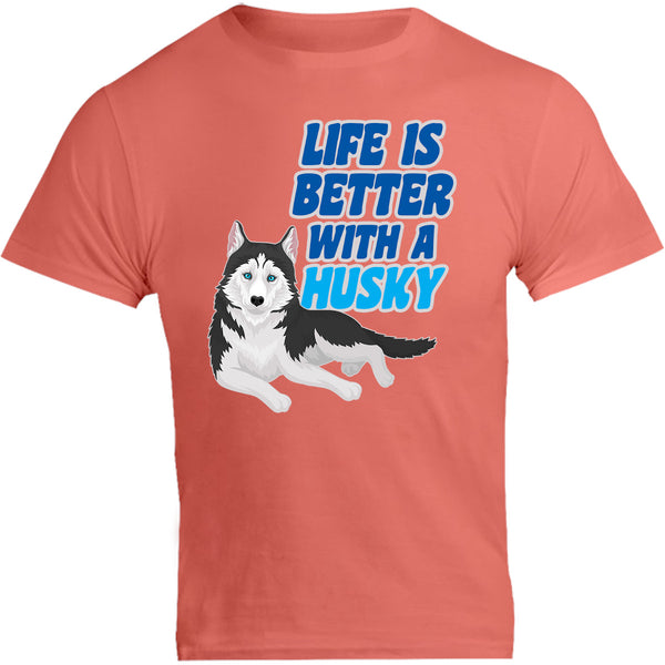 Life Is Better With A Husky - Unisex Tee - Graphic Tees Australia