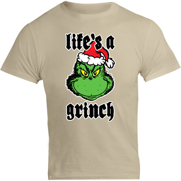 Life's A Grinch - Unisex Tee