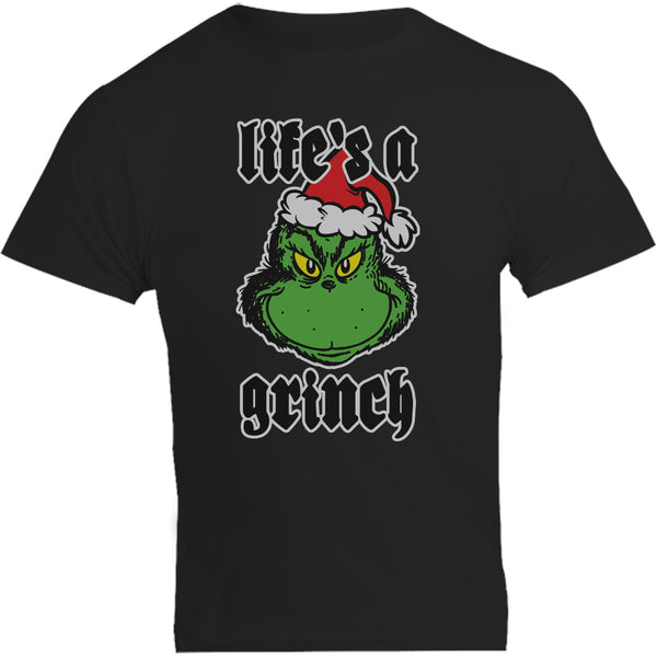 Life's A Grinch - Unisex Tee