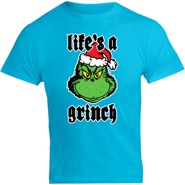 Life's A Grinch - Unisex Tee