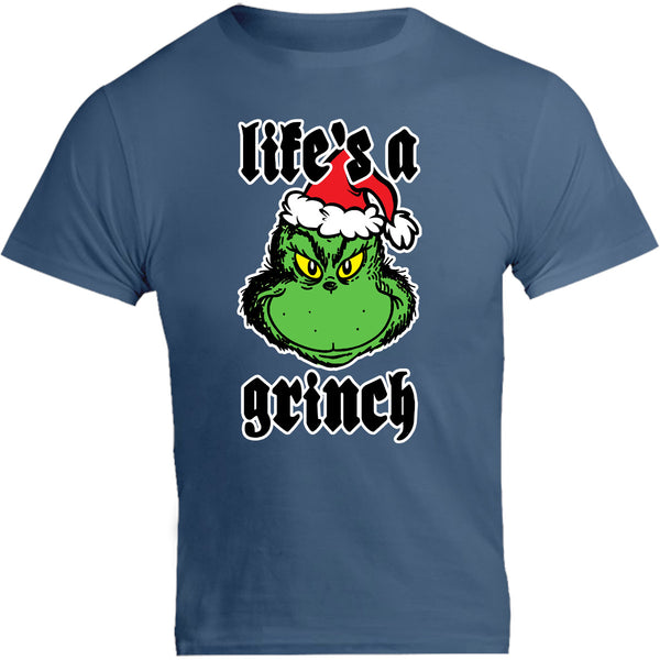 Life's A Grinch - Unisex Tee