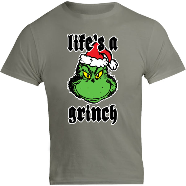 Life's A Grinch - Unisex Tee