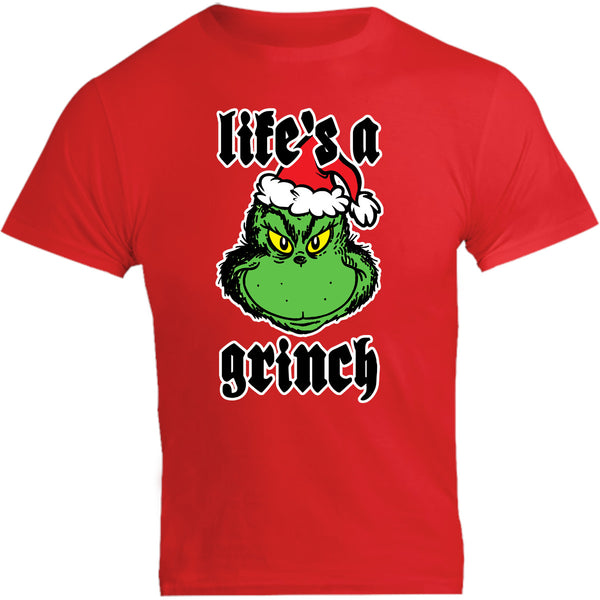 Life's A Grinch - Unisex Tee