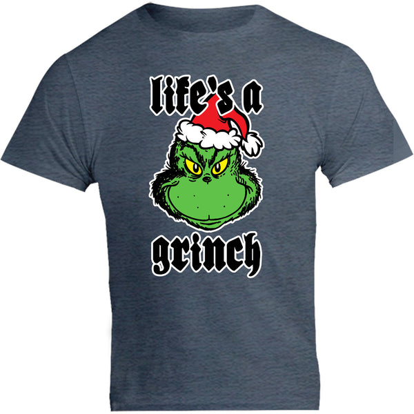Life's A Grinch - Unisex Tee