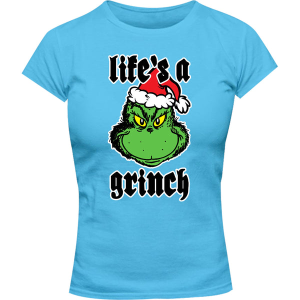 Life's A Grinch - Ladies Slim Fit Tee