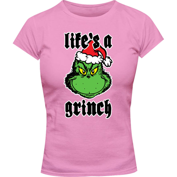 Life's A Grinch - Ladies Slim Fit Tee