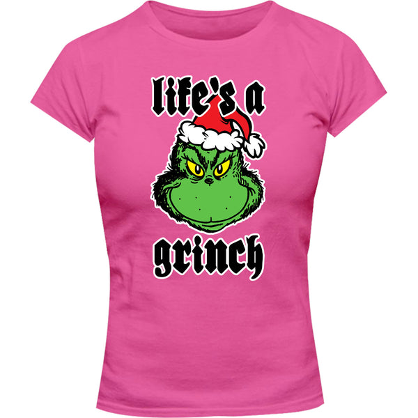 Life's A Grinch - Ladies Slim Fit Tee