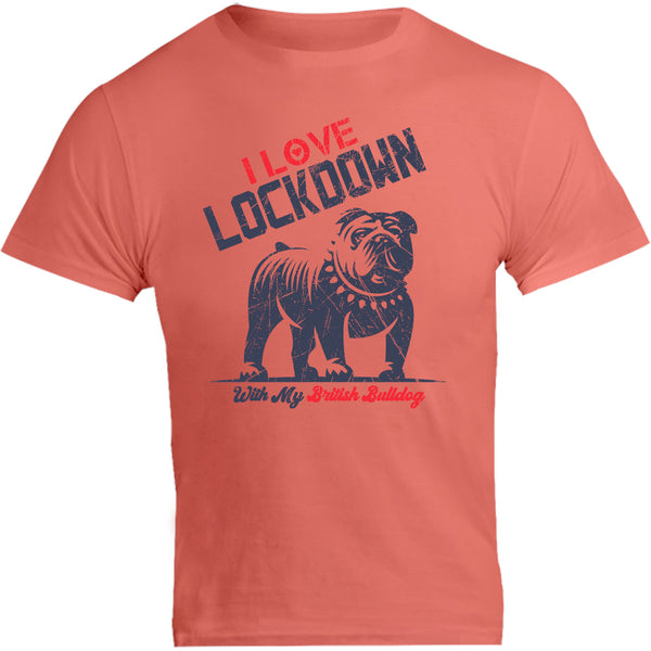 Lockdown With My British Bulldog - Unisex Tee - Graphic Tees Australia