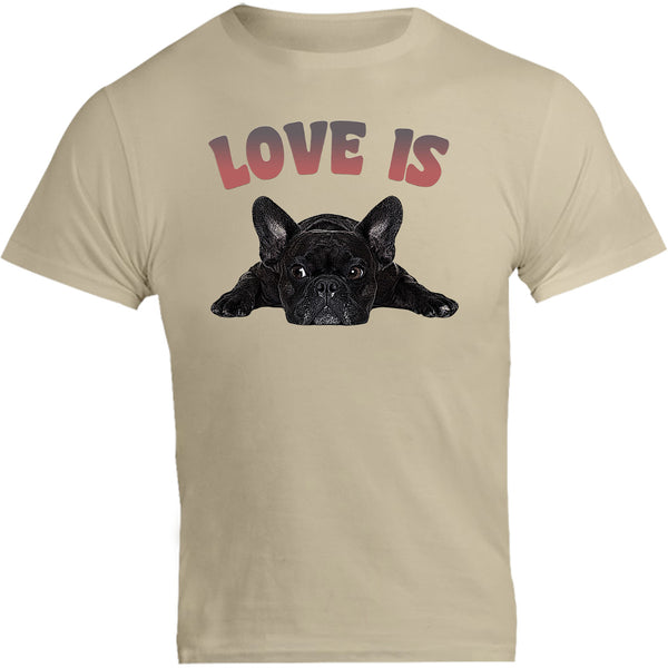 Love Is French Bulldog - Unisex Tee - Graphic Tees Australia