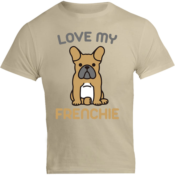 Love My Frenchie - Unisex Tee - Graphic Tees Australia