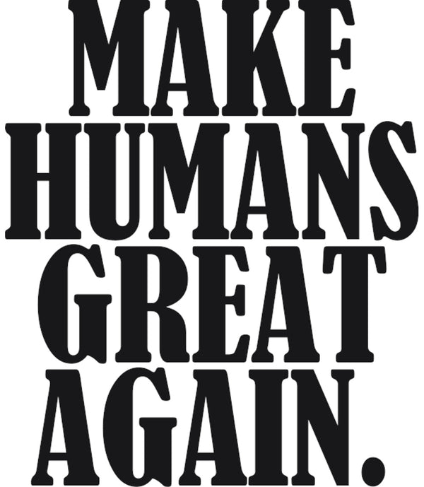 Make Humans Great Again - Ladies Slim Fit Tee - Graphic Tees Australia