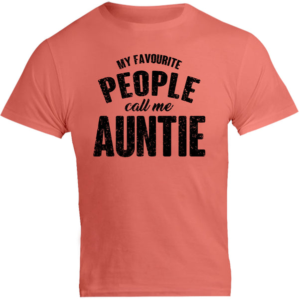 My Favourite People Call Me Auntie - Unisex Tee - Graphic Tees Australia