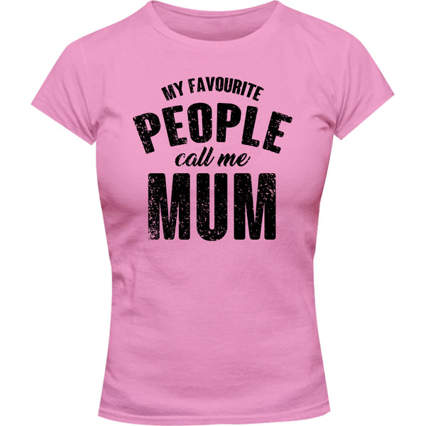 My Favourite People Call Me Mum - Ladies Slim Fit Tee - Graphic Tees Australia