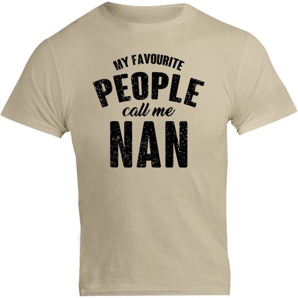 My Favourite People Call Me Nan - Unisex Tee - Graphic Tees Australia