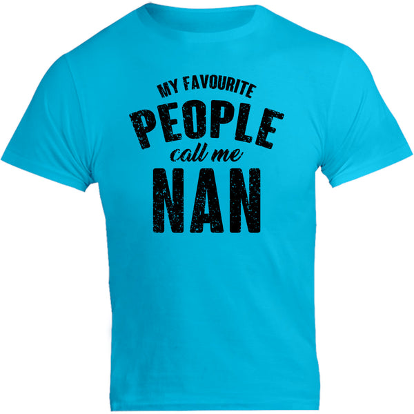 My Favourite People Call Me Nan - Unisex Tee - Graphic Tees Australia
