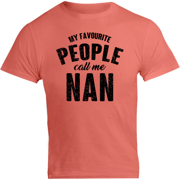 My Favourite People Call Me Nan - Unisex Tee - Graphic Tees Australia