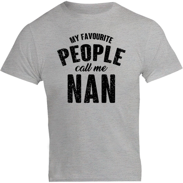 My Favourite People Call Me Nan - Unisex Tee - Graphic Tees Australia