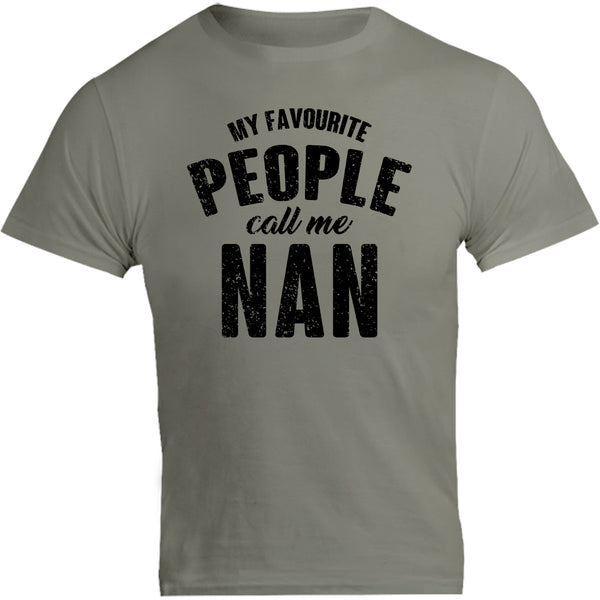 My Favourite People Call Me Nan - Unisex Tee - Graphic Tees Australia