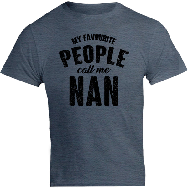 My Favourite People Call Me Nan - Unisex Tee - Graphic Tees Australia