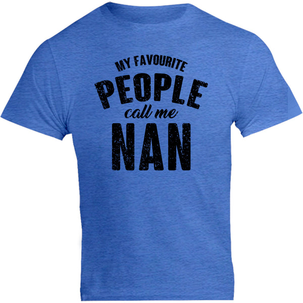 My Favourite People Call Me Nan - Unisex Tee - Graphic Tees Australia