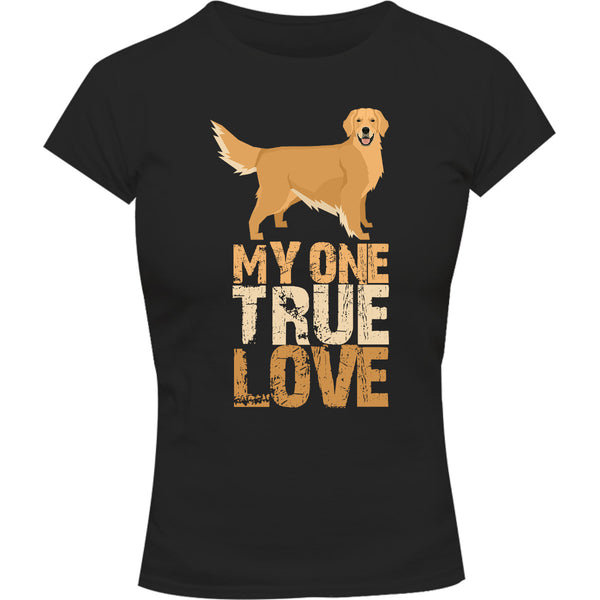 My One True Love Golden Retriever - Ladies Slim Fit Tee - Graphic Tees Australia