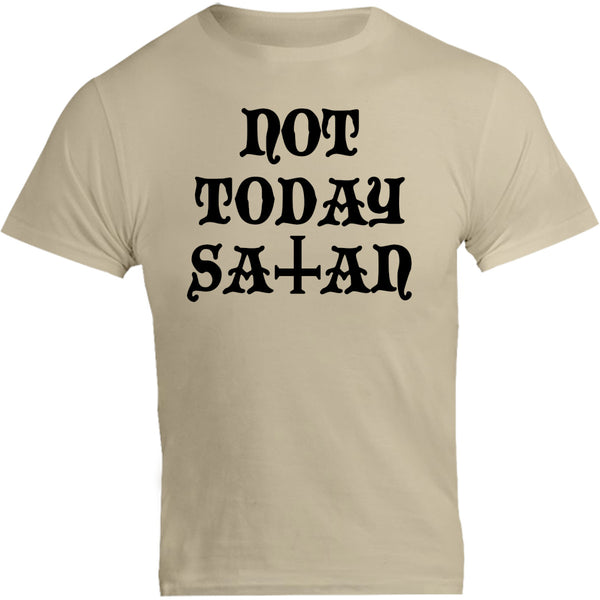 Not Today Satan - Unisex Tee