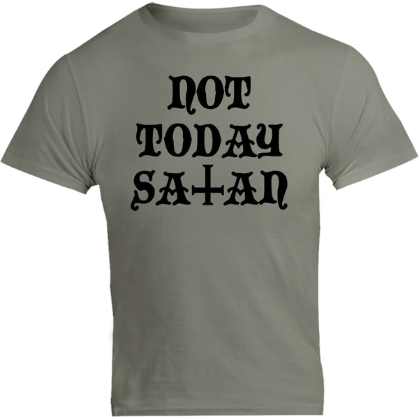 Not Today Satan - Unisex Tee