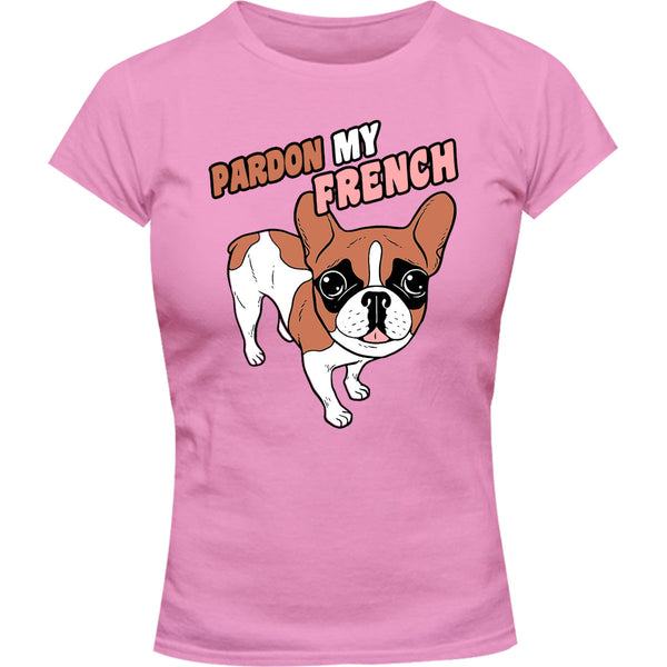 Pardon My French - Ladies Slim Fit Tee - Graphic Tees Australia