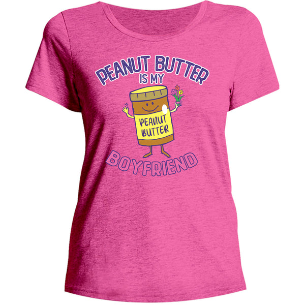 Peanut Butter Is My Boyfriend - Ladies Relaxed Fit Tee - Graphic Tees Australia