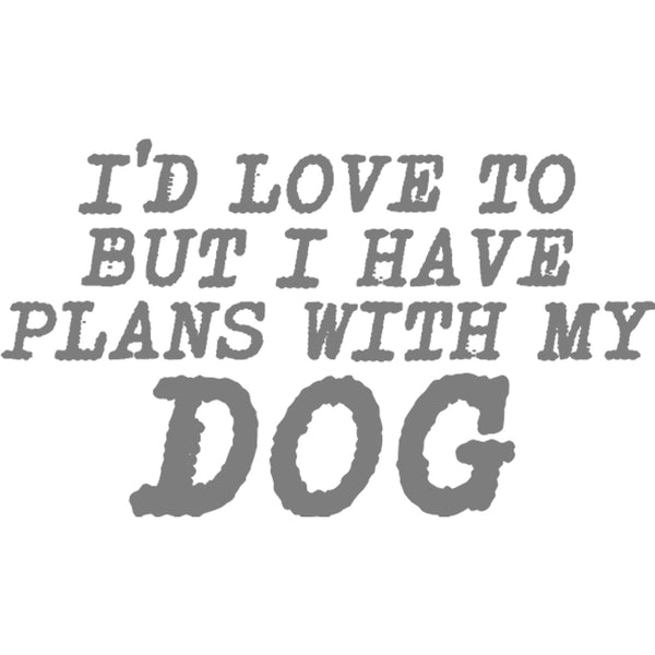 Plans With My Dog - Ladies Relaxed Fit Tee - Graphic Tees Australia