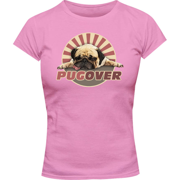 Pug Over - Ladies Slim Fit Tee - Graphic Tees Australia