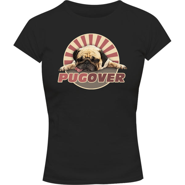 Pug Over - Ladies Slim Fit Tee - Graphic Tees Australia