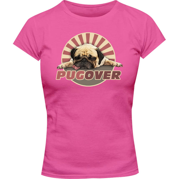Pug Over - Ladies Slim Fit Tee - Graphic Tees Australia