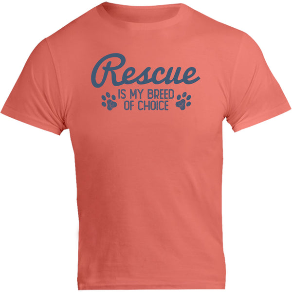 Rescue Is My Breed Of Choice - Unisex Tee - Graphic Tees Australia
