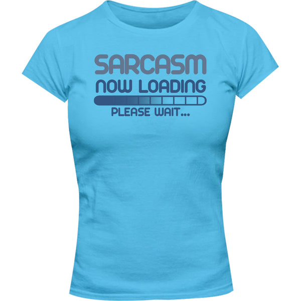Sarcasm Loading Please Wait - Ladies Slim Fit Tee - Graphic Tees Australia