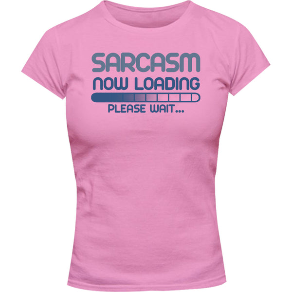 Sarcasm Loading Please Wait - Ladies Slim Fit Tee - Graphic Tees Australia