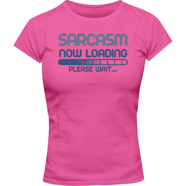 Sarcasm Loading Please Wait - Ladies Slim Fit Tee - Graphic Tees Australia