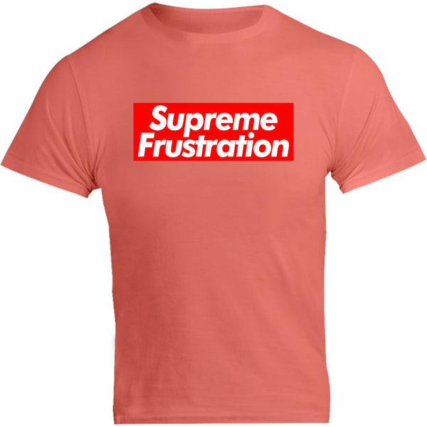 Supreme Frustration - Unisex Tee - Graphic Tees Australia