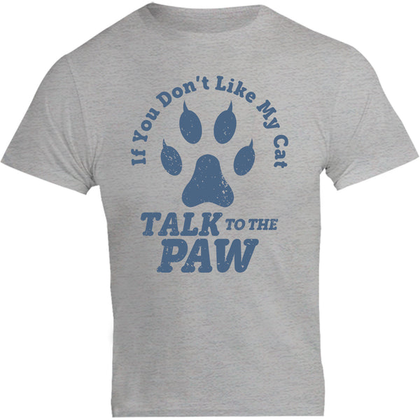 Talk To The Cat Paw - Unisex Tee - Plus Size - Graphic Tees Australia