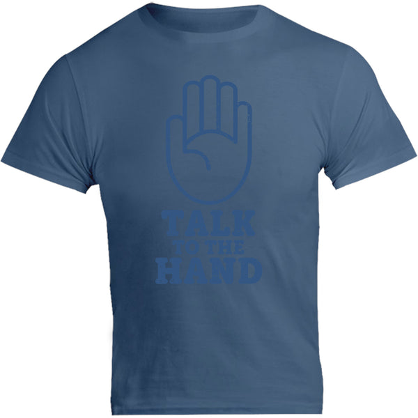 Talk To The Hand - Unisex Tee - Graphic Tees Australia
